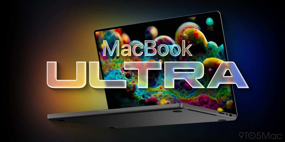 This new reveal suggests MacBook Ultra might cost more than we think