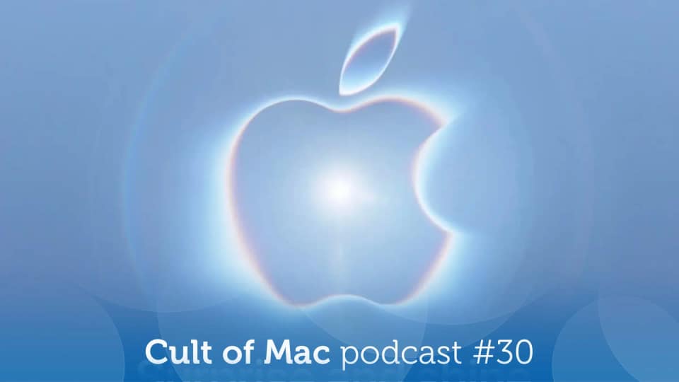 What’s Apple’s big surprise? [Cult of Mac podcast 30]