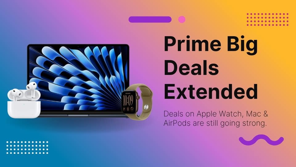 Prime Day deals extended: $179 AirPods Pro 3, $349 Apple Watch Series 12, $779 M6 Mac mini
