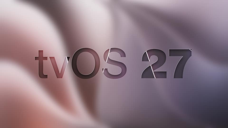 Apple Seeds tvOS 27 Beta 7 to Developers