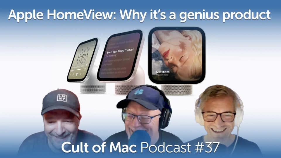 Why HomeView is a genius product [Cult of Mac podcast 37]