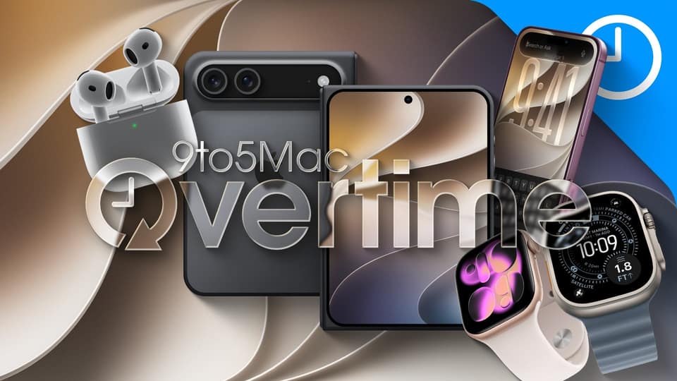 9to5Mac Overtime 080: Six new Apple products