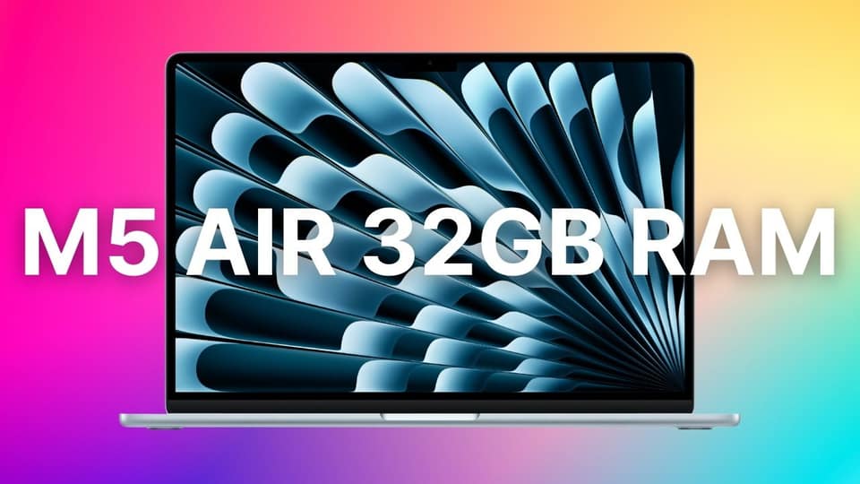 Apple's M5 MacBook Air with 32GB RAM drops to $1,549